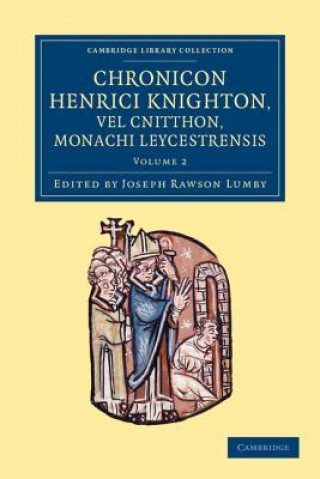 Livre Chronicon Henrici Knighton vel Cnitthon, Monachi Leycestrensis Henry KnightonJoseph Rawson Lumby