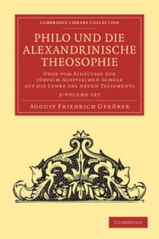 Könyv Philo und die Alexandrinische Theosophie 2 Volume Set August Friedrich Gfrörer