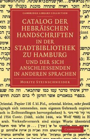 Книга Catalog der Hebraischen Handschriften in der Stadtbibliothek zu Hamburg und der sich anschliessenden in anderen Sprachen Moritz Steinschneider