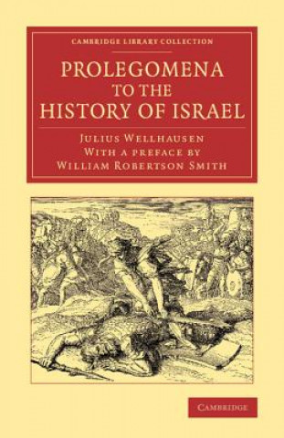 Kniha Prolegomena to the History of Israel Julius WellhausenJ. Sutherland BlackAllan MenziesWilliam Robertson Smith