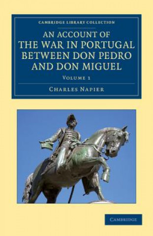 Carte Account of the War in Portugal between Don Pedro and Don Miguel Charles Napier