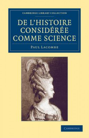 Kniha De l'histoire consideree comme science Paul Lacombe