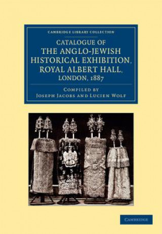 Kniha Catalogue of the Anglo-Jewish Historical Exhibition, Royal Albert Hall, London, 1887 Joseph JacobsLucien Wolf