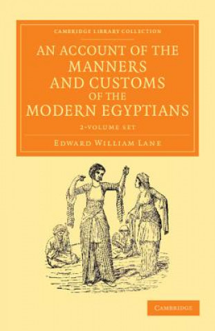 Livre Account of the Manners and Customs of the Modern Egyptians 2 Volume Set Edward William Lane