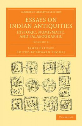 Buch Essays on Indian Antiquities, Historic, Numismatic, and Palaeographic James PrinsepEdward Thomas