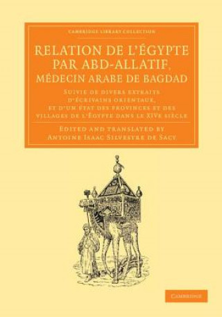 Könyv Relation de l'Egypte par Abd-Allatif, medecin arabe de Bagdad Antoine Isaac Silvestre de Sacy