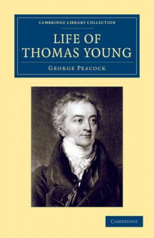 Book Life of Thomas Young M.D., F.R.S., etc. George Peacock