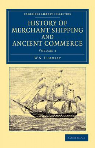 Kniha History of Merchant Shipping and Ancient Commerce W. S. Lindsay