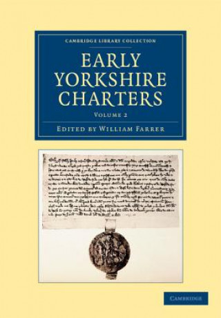 Könyv Early Yorkshire Charters: Volume 2 William Farrer