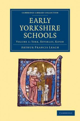 Kniha Early Yorkshire Schools Arthur Francis Leach