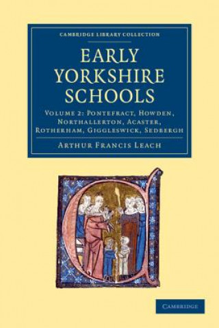 Könyv Early Yorkshire Schools Arthur Francis Leach