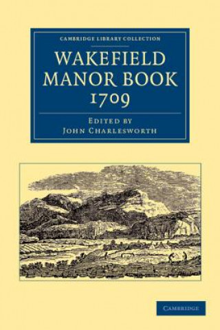 Kniha Wakefield Manor Book, 1709 John Charlesworth
