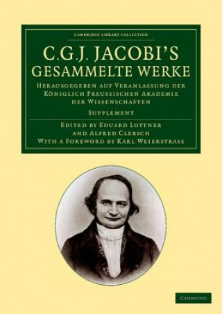 Book C. G. J. Jacobi's Gesammelte Werke Carl Gustav Jacob JacobiEduard LottnerAlfred ClebschKarl Weierstrass