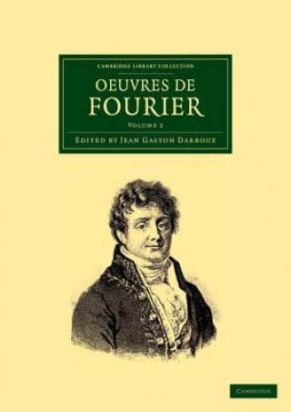 Knjiga Oeuvres de Fourier Jean Baptiste Joseph FourierJean Gaston Darboux