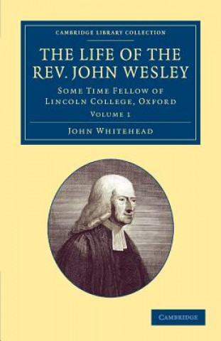 Book Life of the Rev. John Wesley, M.A. John Whitehead