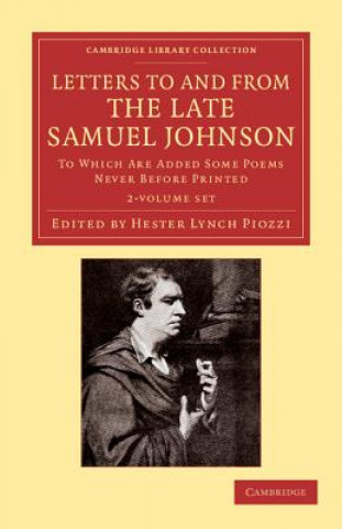 Kniha Letters to and from the Late Samuel Johnson, LL.D. 2 Volume Set Samuel JohnsonHester Lynch Piozzi