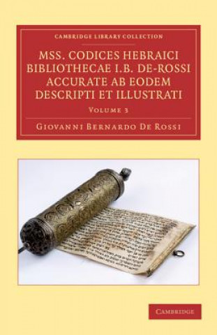 Knjiga Mss. Codices Hebraici Bibliothecae I. B. De-Rossi Accurate ab Eodem Descripti et Illustrati Giovanni Bernardo De Rossi