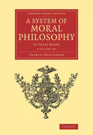 Kniha System of Moral Philosophy 2 Volume Set Francis Hutcheson