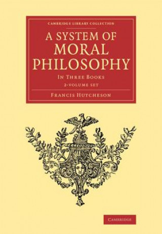 Книга System of Moral Philosophy 2 Volume Set Francis Hutcheson