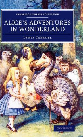 Kniha Alice's Adventures in Wonderland Lewis CarrollJohn Tenniel