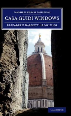 Kniha Casa Guidi Windows Elizabeth Barrett Browning
