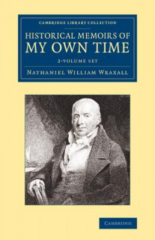 Book Historical Memoirs of my Own Time 2 Volume Set Nathaniel William Wraxall