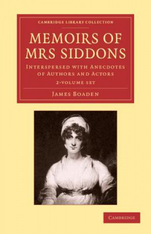 Könyv Memoirs of Mrs Siddons 2 Volume Set James Boaden