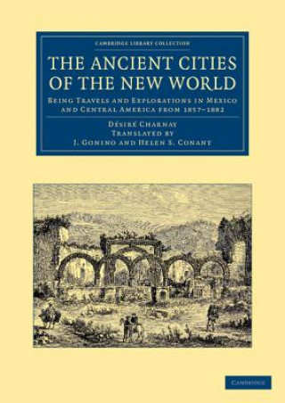 Carte Ancient Cities of the New World Désiré CharnayJ. GoninoHelen S. Conant