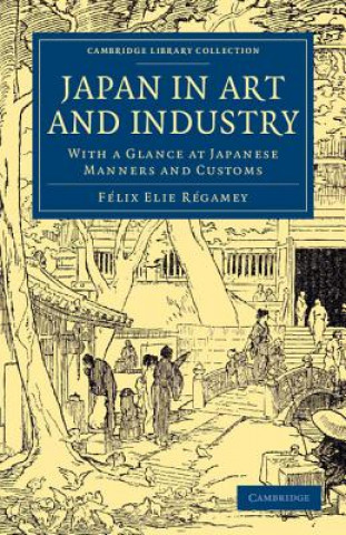 Книга Japan in Art and Industry Félix Elie Régamey