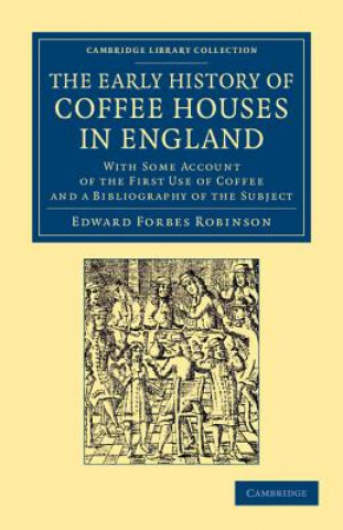 Libro Early History of Coffee Houses in England Edward Forbes Robinson