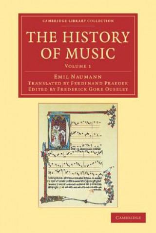Kniha History of Music: Volume 1 Emil NaumannFerdinand Christian Wilhelm PraegerF. A. Gore Ouseley