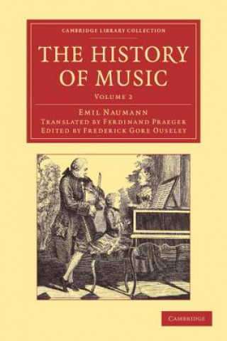 Kniha History of Music: Volume 2 Emil NaumannFerdinand Christian Wilhelm PraegerF. A. Gore Ouseley