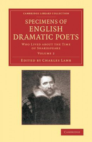 Kniha Specimens of English Dramatic Poets Charles Lamb