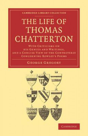 Kniha Life of Thomas Chatterton George Gregory