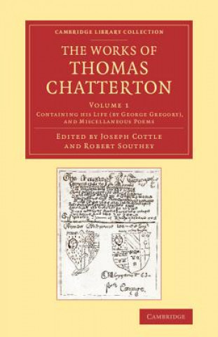 Livre Works of Thomas Chatterton Thomas ChattertonJoseph CottleRobert SoutheyGeorge Gregory