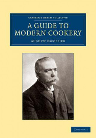 Könyv Guide to Modern Cookery Auguste Escoffier