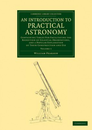 Book Introduction to Practical Astronomy: Volume 1 William Pearson