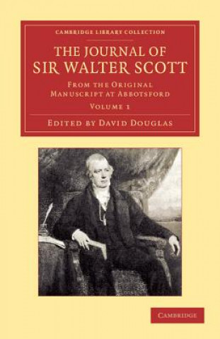 Kniha Journal of Sir Walter Scott: Volume 1 Walter ScottDavid Douglas