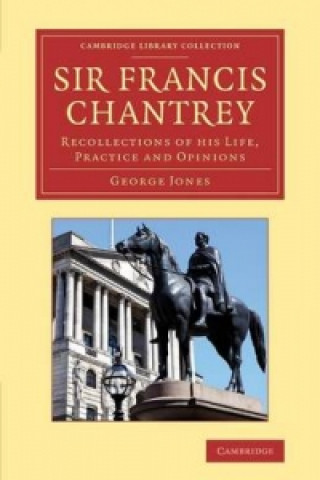 Kniha Sir Francis Chantrey George Jones