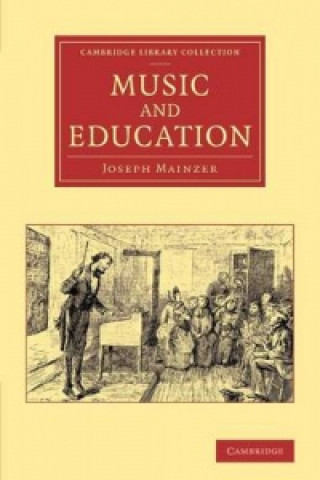 Kniha Music and Education Joseph Mainzer