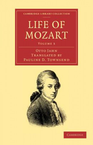 Carte Life of Mozart: Volume 3 Otto JahnPauline D. TownsendGeorge Grove