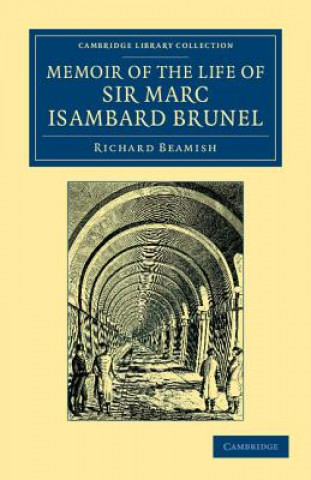 Carte Memoir of the Life of Sir Marc Isambard Brunel Richard Beamish