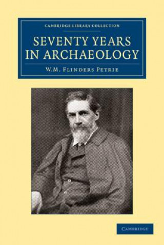 Carte Seventy Years in Archaeology William Matthew Flinders Petrie