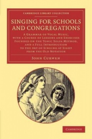 Carte Singing for Schools and Congregations John Curwen