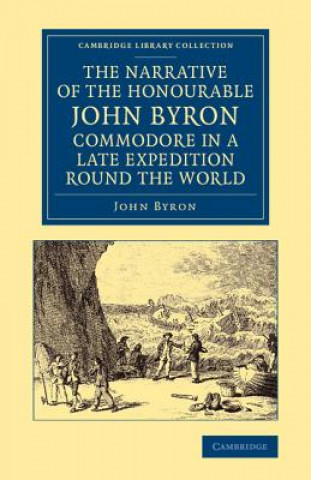Carte Narrative of the Honourable John Byron, Commodore in a Late Expedition round the World John Byron
