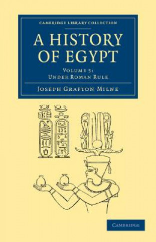 Könyv History of Egypt: Volume 5, Under Roman Rule Joseph Grafton Milne