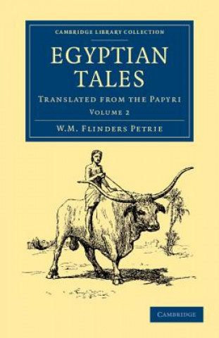 Carte Egyptian Tales: Volume 2 William Matthew Flinders Petrie