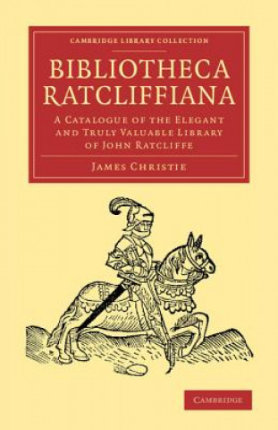 Книга Bibliotheca Ratcliffiana James Christie