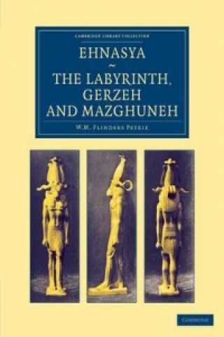 Carte Ehnasya, The Labyrinth, Gerzeh and Mazghuneh William Matthew Flinders Petrie