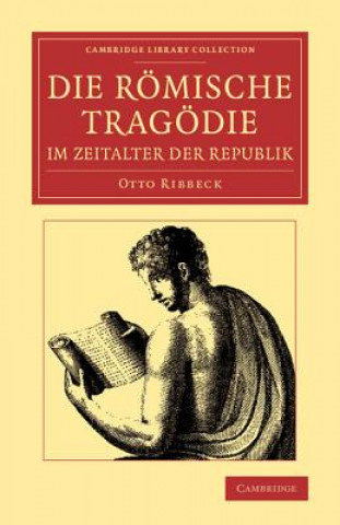 Βιβλίο Die Roemische Tragoedie im Zeitalter der Republik Otto Ribbeck